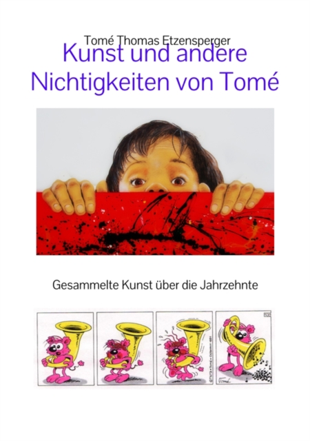 Kunst und andere  Nichtigkeiten von Tome : Gesammelte Kunst uber die Jahrzehnte, EPUB eBook