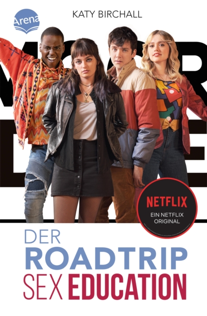 SEX EDUCATION. Der Roadtrip : Du hast schon alle Folgen auf Netflix gebinged? Hol dir jetzt das Must-read fur alle, die nicht genug bekommen von Maeve, Aimee, Eric und Otis!, EPUB eBook