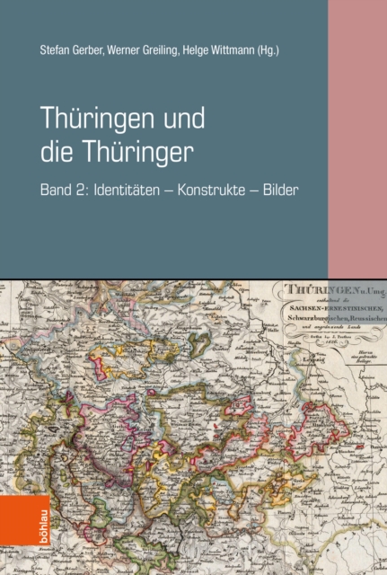 Thuringen und die Thuringer : Band 2: Identitaten - Konstrukte - Bilder, PDF eBook