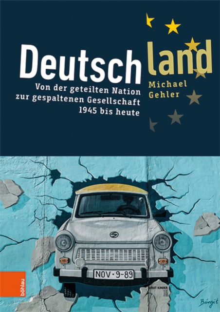 Deutschland : Von der geteilten Nation zur gespaltenen Gesellschaft 1945 bis heute, PDF eBook