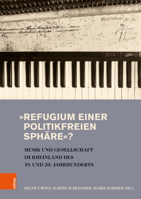 »Refugium einer politikfreien Sphare«? : Musik und Gesellschaft im Rheinland des 19. und 20. Jahrhunderts, PDF eBook