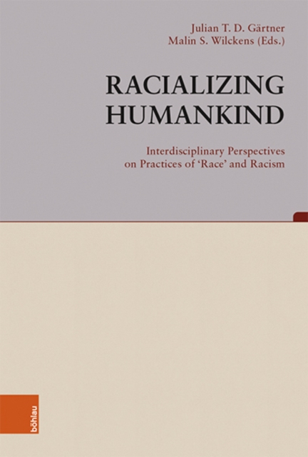 Racializing Humankind: Interdisciplinary Perspectives on Practices of 'Race' and Racism, Hardback Book