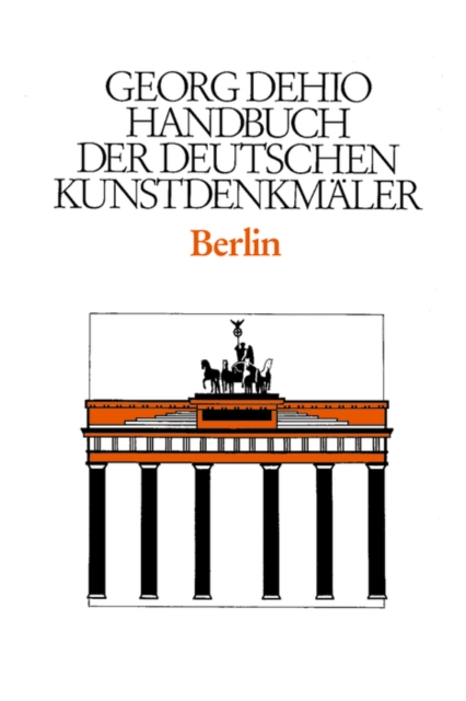 Dehio - Handbuch der deutschen Kunstdenkmaler / Berlin, Hardback Book