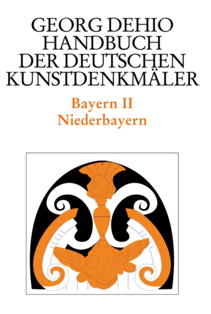 Dehio - Handbuch der deutschen Kunstdenkmaler / Bayern Bd. 2 : Niederbayern, Hardback Book
