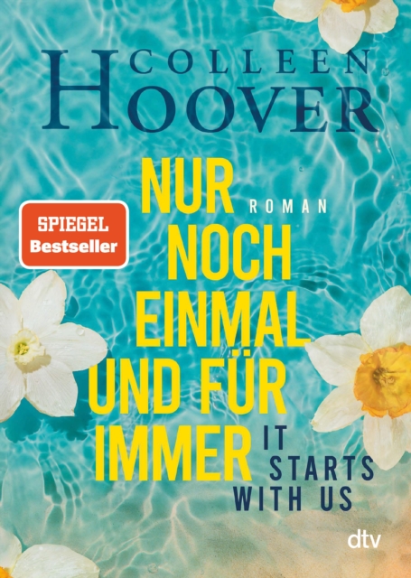 It starts with us - Nur noch einmal und fur immer : Roman | Der langersehnte Roman der Queen of Love, EPUB eBook