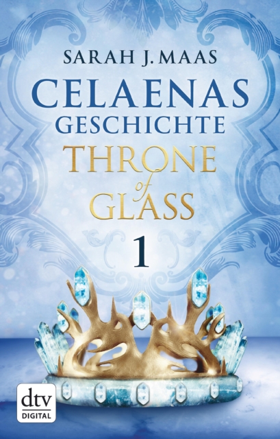 Celaenas Geschichte 1 - Throne of Glass : Roman, EPUB eBook