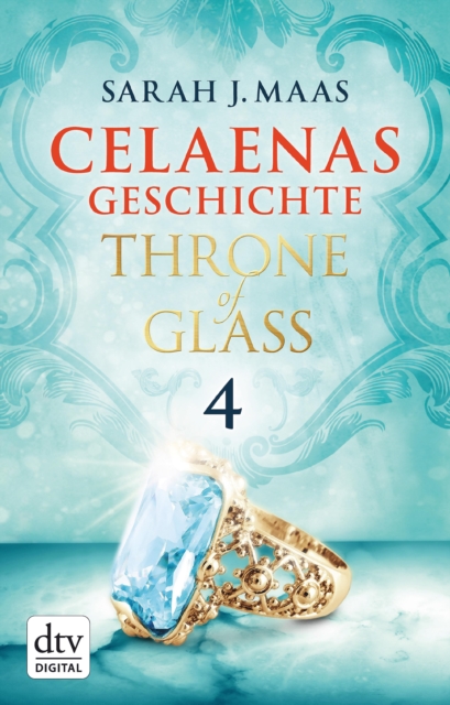 Celaenas Geschichte 4 - Throne of Glass : Roman, EPUB eBook