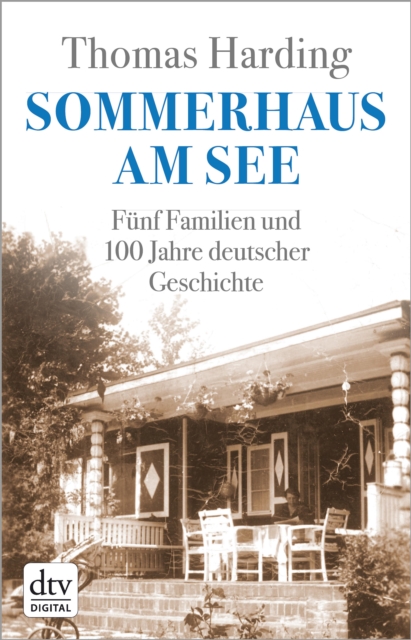 Sommerhaus am See : Funf Familien und 100 Jahre deutscher Geschichte, EPUB eBook