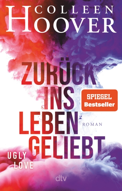 Zuruck ins Leben geliebt : Roman | Die deutsche Ausgabe des Bestsellers ›Ugly Love‹, EPUB eBook