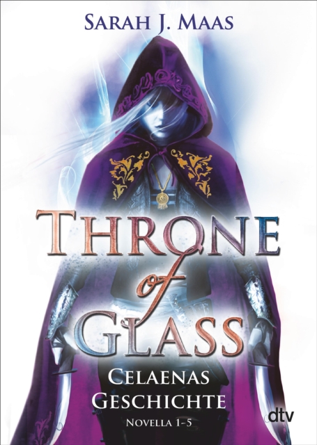 Throne of Glass - Celaenas Geschichte Novella 1-5 : Roman, EPUB eBook