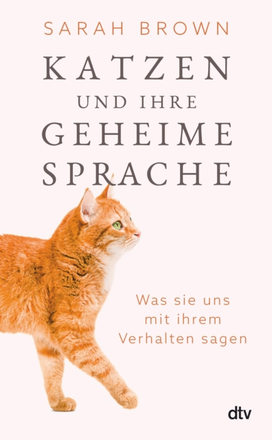 Katzen und ihre geheime Sprache : Was sie uns mit ihrem Verhalten sagen, EPUB eBook