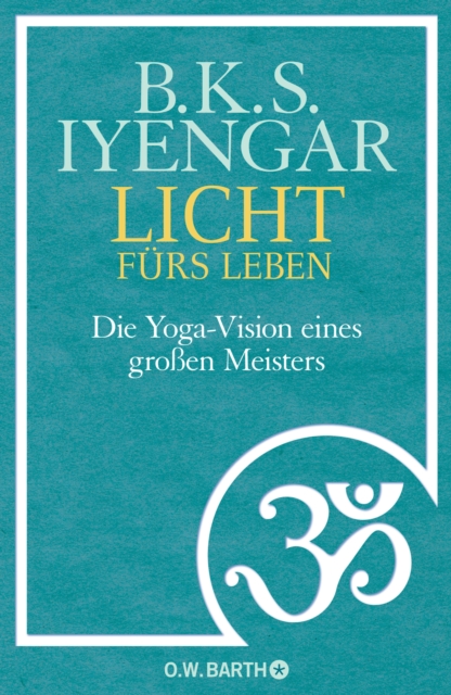 Licht furs Leben : Die Yoga-Vision eines groen Meisters, EPUB eBook