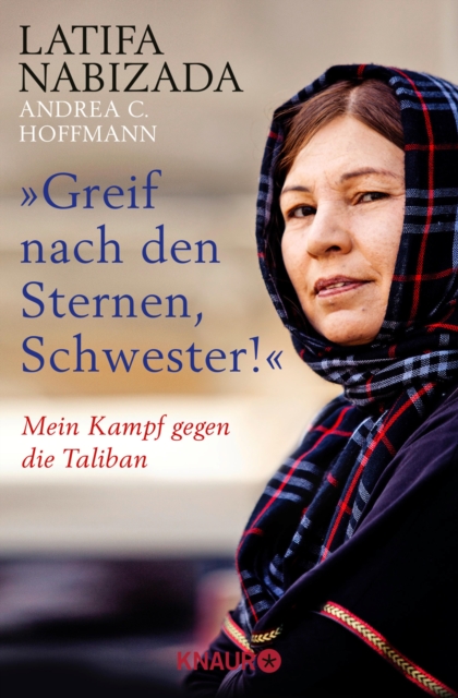 "Greif nach den Sternen, Schwester!" : Mein Kampf gegen die Taliban, EPUB eBook
