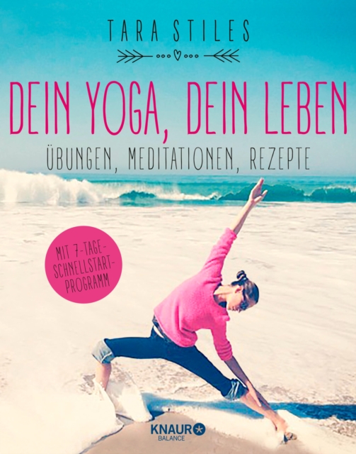 Dein Yoga, dein Leben : Ubungen, Meditationen, Rezepte, EPUB eBook