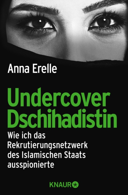 Undercover-Dschihadistin : Wie ich das Rekrutierungsnetzwerk des Islamischen Staats ausspionierte, EPUB eBook