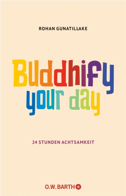 Buddhify Your Day : 24 Stunden Achtsamkeit, EPUB eBook