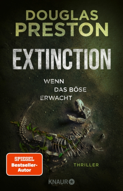 Extinction. Wenn das Bose erwacht : Thriller | 'Relic' meets 'Jurassic Park' - der neue Thriller von Bestsellerautor Douglas Preston., EPUB eBook