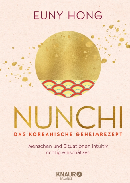 Nunchi - Das koreanische Geheimrezept : Menschen und Situationen intuitiv richtig einschatzen, EPUB eBook