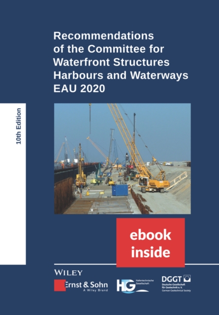 Recommendations of the Committee for Waterfront Structures Harbours and Waterways: EAU 2020, 10e incl. eBook as PDF, Hardback Book
