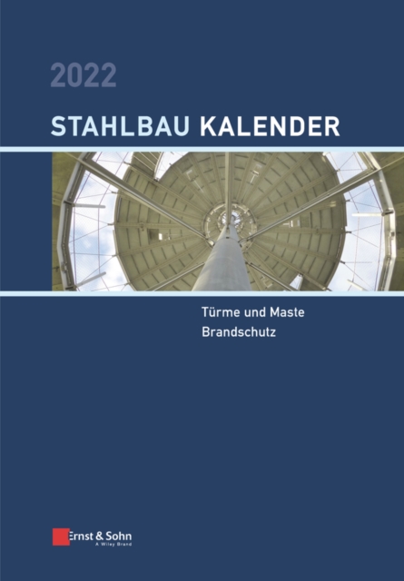 Stahlbau-Kalender 2022 : T rme und Maste, Brandschutz, EPUB eBook