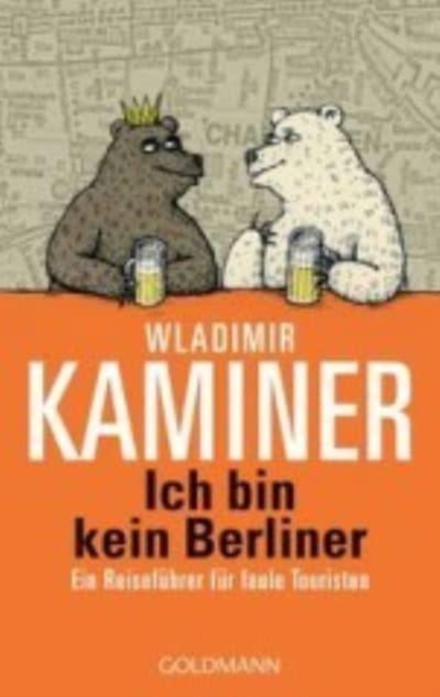 Ich bin kein Berliner; Ein Reisefuhrer fur faule Touristen, Paperback / softback Book