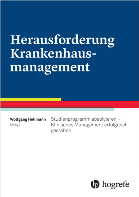 Herausforderung Krankenhausmanagement : Studienprogramm absolvieren - Klinisches Management erfolgreich gestalten, PDF eBook