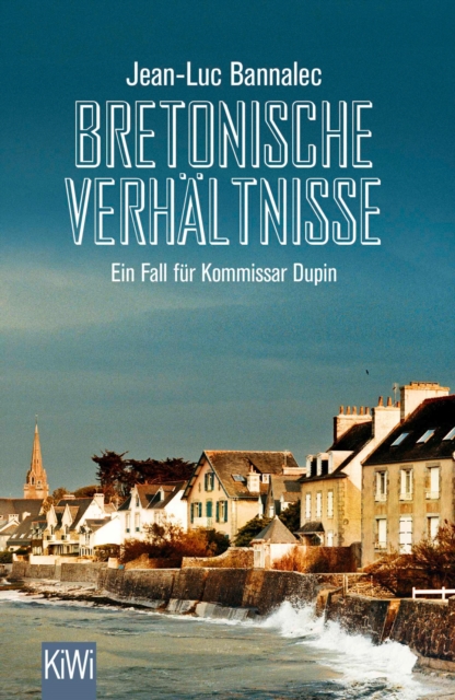 Bretonische Verhaltnisse : Kommissar Dupins erster Fall | »Ein Muss fur Bretagne-Urlauber« WDR 5, EPUB eBook