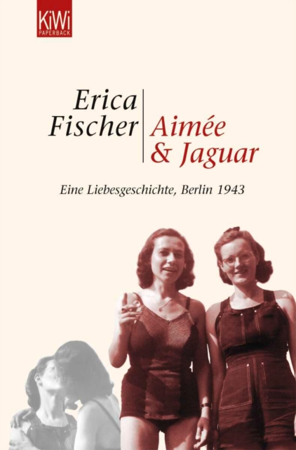 Aimee und Jaguar : Ein Liebesgeschichte, Berlin 1943, EPUB eBook