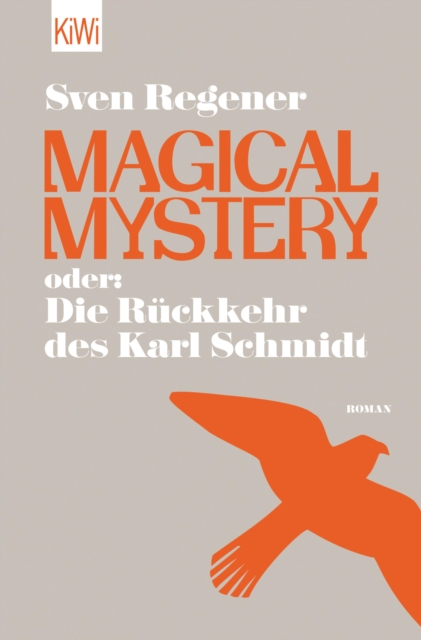 Magical Mystery oder: Die Ruckkehr des Karl Schmidt : Roman, EPUB eBook