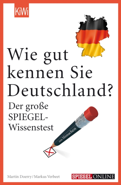 Wie gut kennen Sie Deutschland? : Der groe SPIEGEL-Wissenstest, EPUB eBook