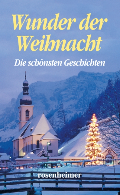 Wunder der Weihnacht : Die schonsten Geschichten, EPUB eBook
