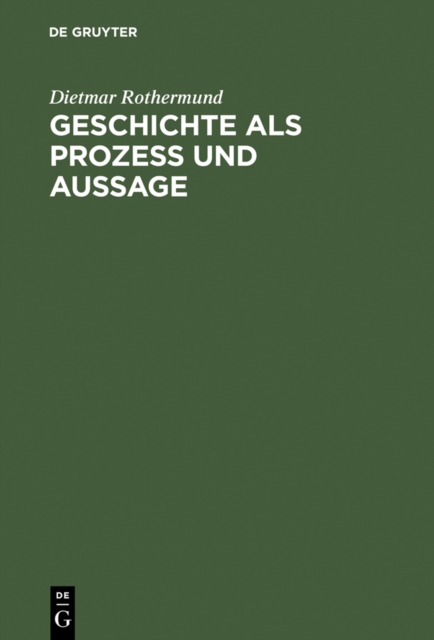 Geschichte als Prozess und Aussage : Eine Einfuhrung in Theorien des historischen Wandels und der Geschichtsschreibung, PDF eBook