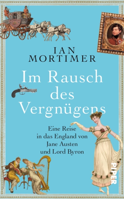 Im Rausch des Vergnugens : Eine Reise in das England von Jane Austen und Lord Byron, EPUB eBook
