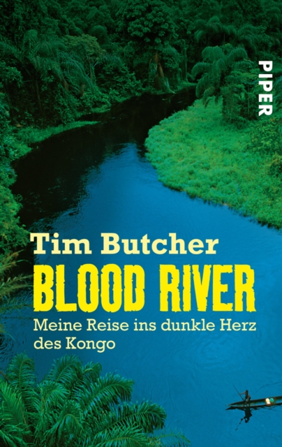 Blood River : Meine Reise ins dunkle Herz des Kongo, EPUB eBook