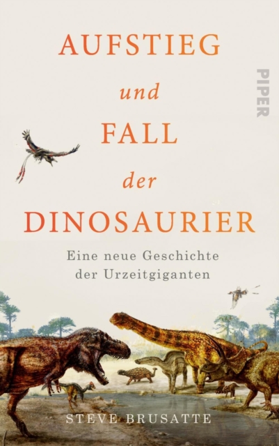 Aufstieg und Fall der Dinosaurier : Eine neue Geschichte der Urzeitgiganten, EPUB eBook