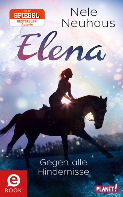 Elena - Ein Leben fur Pferde 1: Gegen alle Hindernisse : Romanserie der Bestsellerautorin, EPUB eBook