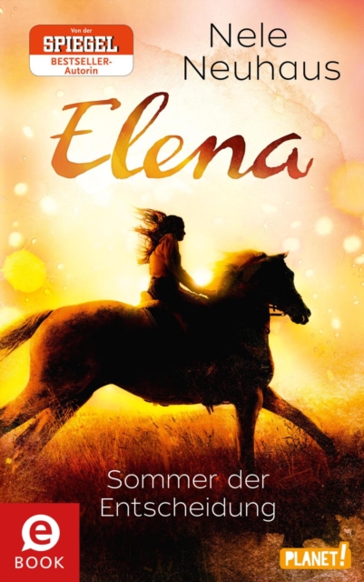 Elena - Ein Leben fur Pferde 2: Sommer der Entscheidung : Romanserie der Bestsellerautorin, EPUB eBook