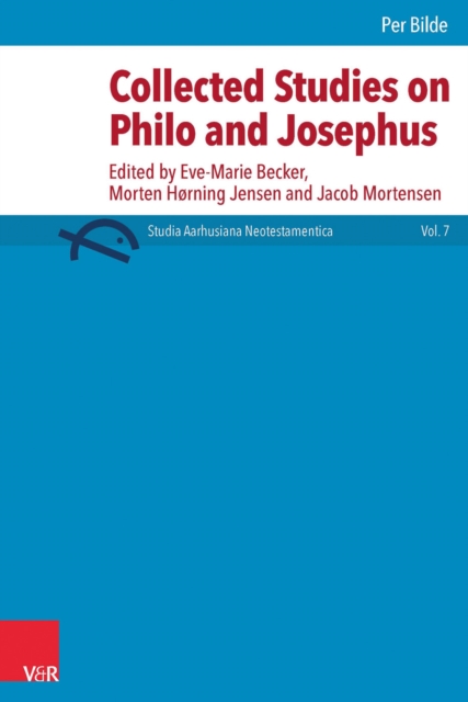 Collected Studies on Philo and Josephus : Edited by Eve-Marie Becker, Morten Hørning Jensen and Jacob Mortensen, Hardback Book