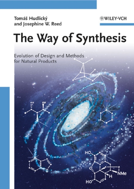 The Way of Synthesis : Evolution of Design and Methods for Natural Products, Paperback / softback Book