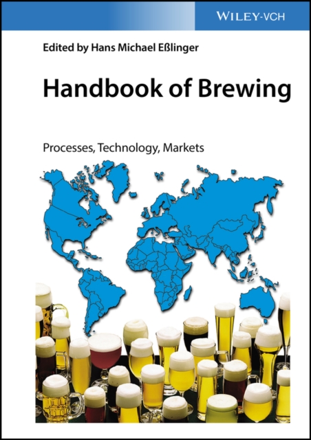 Handbook of Brewing : Processes, Technology, Markets, Hardback Book