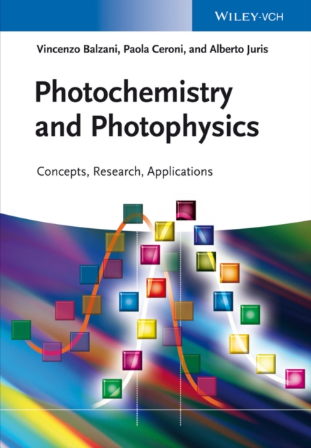 Photochemistry and Photophysics : Concepts, Research, Applications, Paperback / softback Book