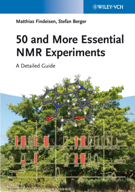 50 and More Essential NMR Experiments : A Detailed Guide, Paperback / softback Book
