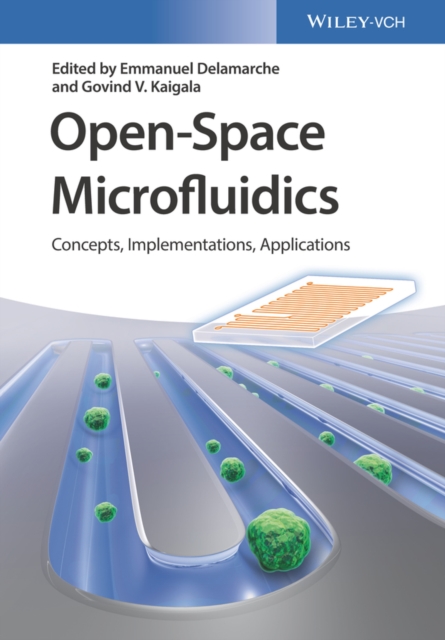 Open-Space Microfluidics : Concepts, Implementations, Applications, Hardback Book Open-Space Microfluidics : Concepts, Implementations, Applications, Hardback Book