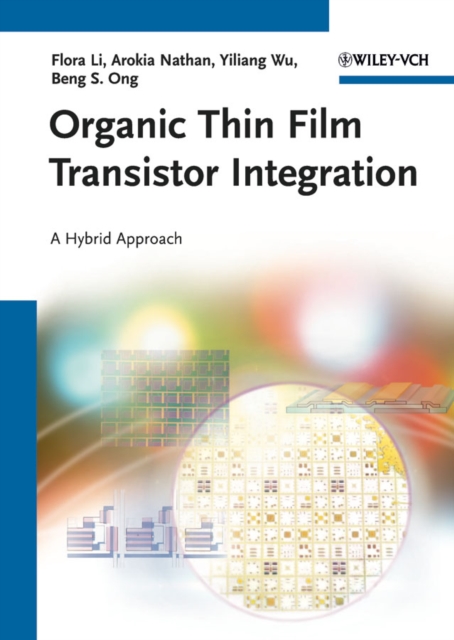 Organic Thin Film Transistor Integration : A Hybrid Approach, Hardback Book