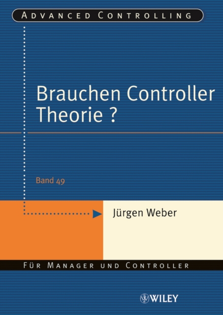 Brauchen Controller Theorie? : Wichtige Zusammenhange am Beispiel der Kostenrechnung, Paperback / softback Book