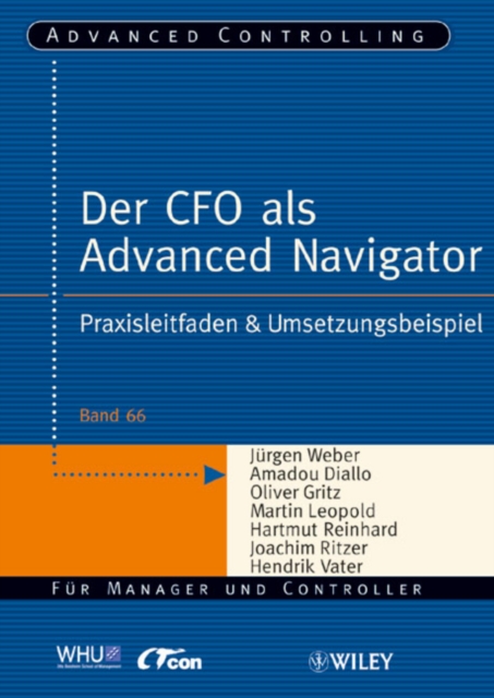 Der CFO als Advanced Navigator : Praxisleitfaden & Umsetzungsbeispiel, Paperback / softback Book