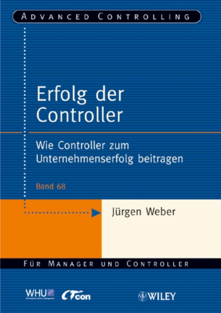 Erfolg der Controller : Wie Controller zum Unternehmenserfolg beitragen, Paperback / softback Book