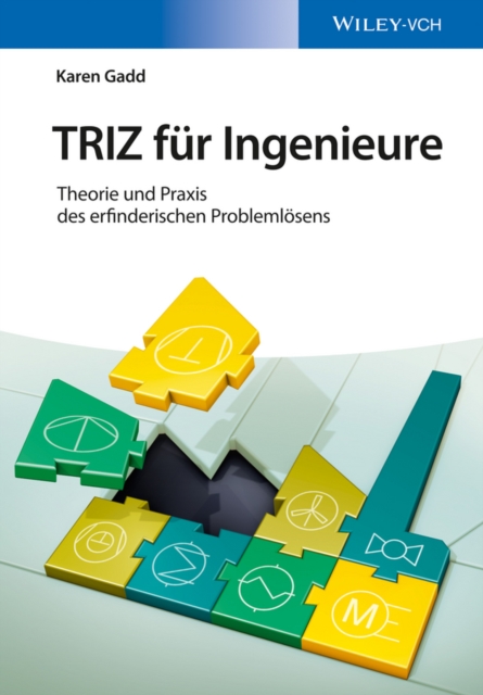 TRIZ f r Ingenieure : Theorie und Praxis des erfinderischen Probleml sens, PDF eBook
