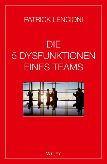 Die 5 Dysfunktionen eines Teams, EPUB eBook