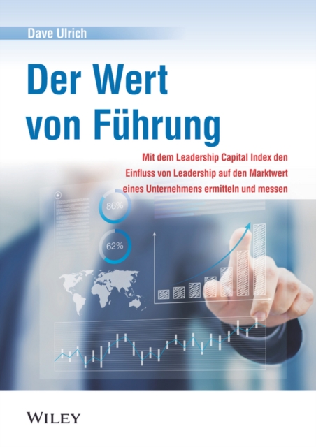 Der Wert von F hrung : Mit dem Leadership Capital Index den Einfluss von Leadership auf den Marktwert eines Unternehmens ermitteln und messen, EPUB eBook